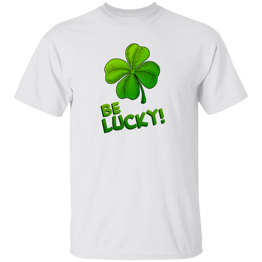 Shamrock Be Lucky! St. Patricks Day T-Shirt