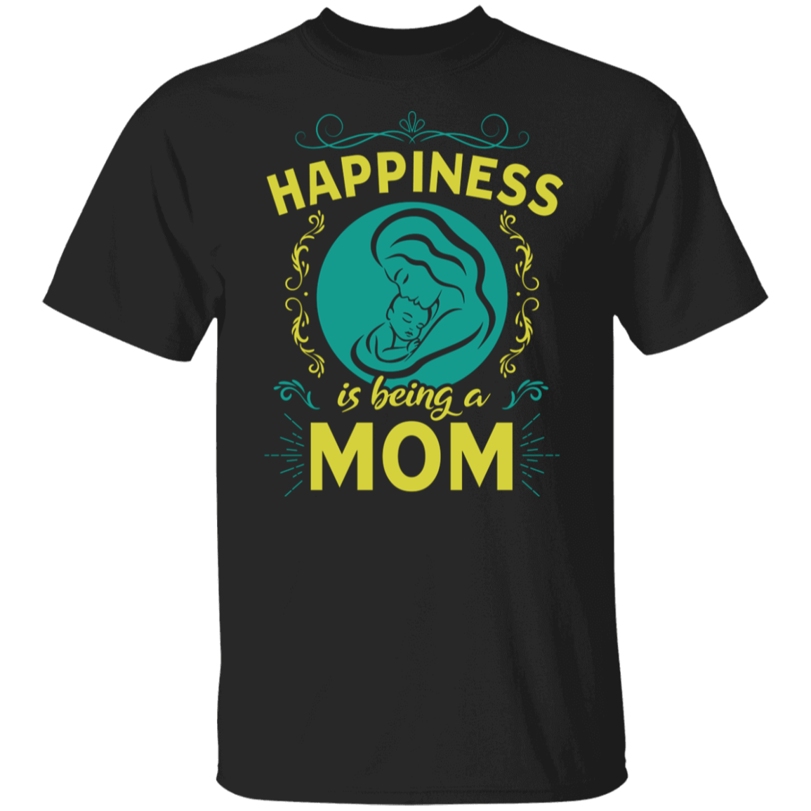 Happiness Is Being A Mom T-Shirt