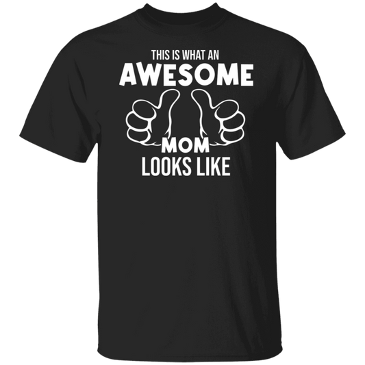 This Is What An Awesome Mom Looks Like T-Shirt