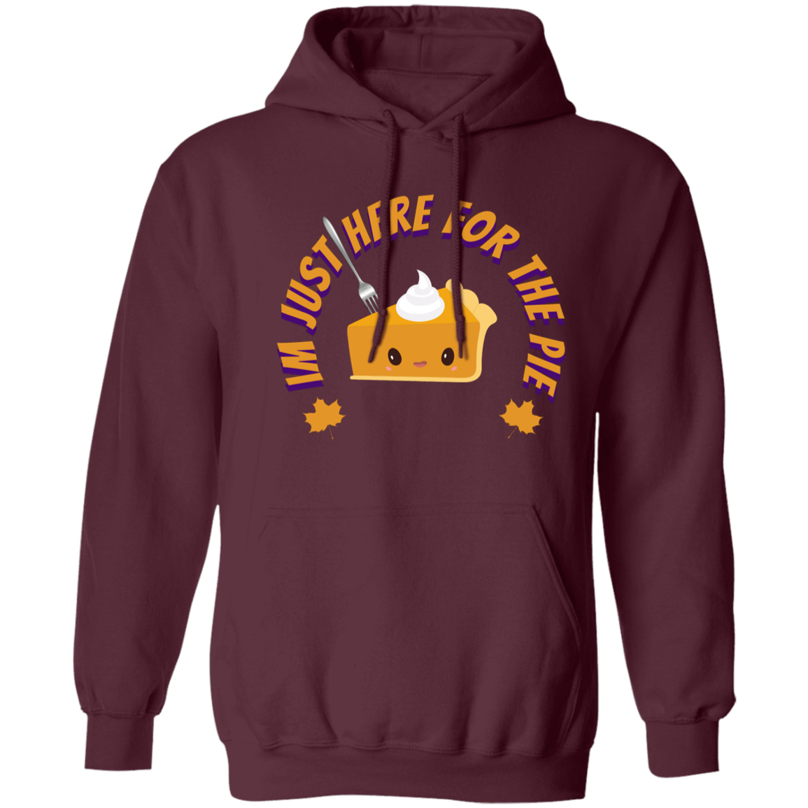 I'm Just Here For the Pie Hoodie