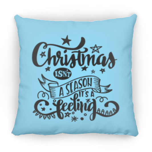 Double Sided Christmas Isn't A Season It's A Feeling Christmas Holiday Pillow, Festive Holiday Decorations, Feeling the Spirit of Christmas, Square Pillow