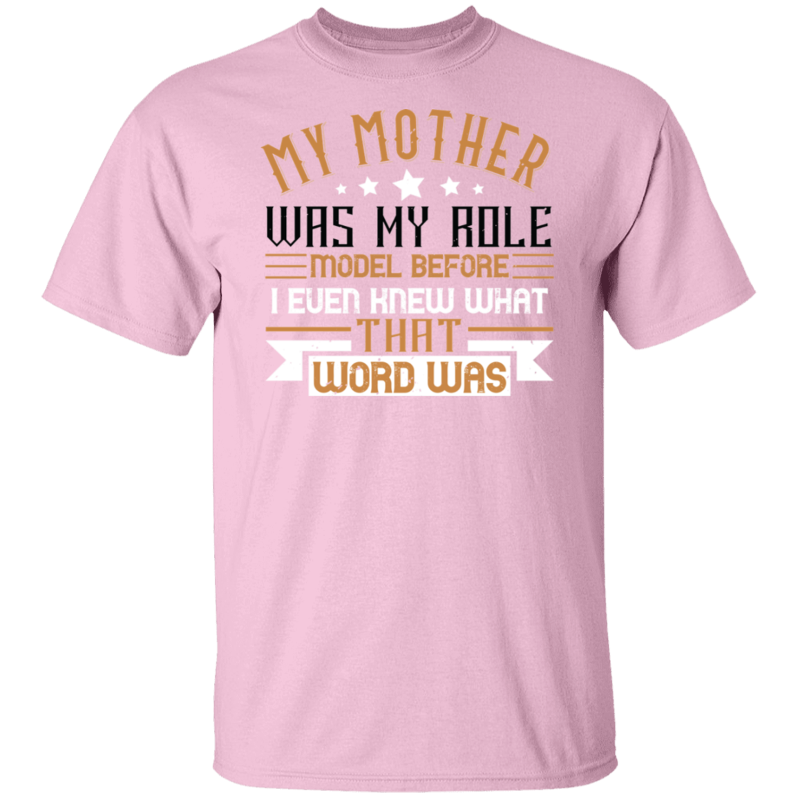 My Mother My Role Model T-Shirt