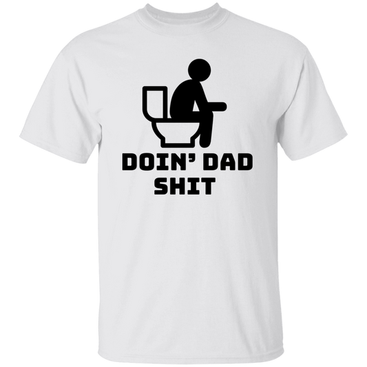 Doin' Dad Shit Funny T-Shirt Gift For Dad Father's Day Gift