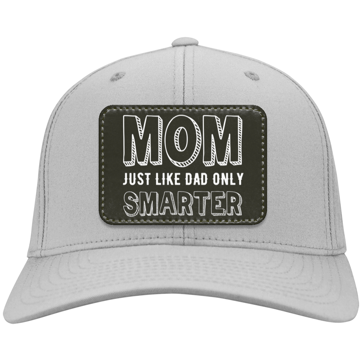 Mom Just Like Dad Only Smarter Twill Cap - Patch