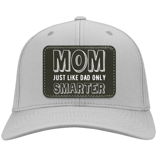 Mom Just Like Dad Only Smarter Twill Cap - Patch