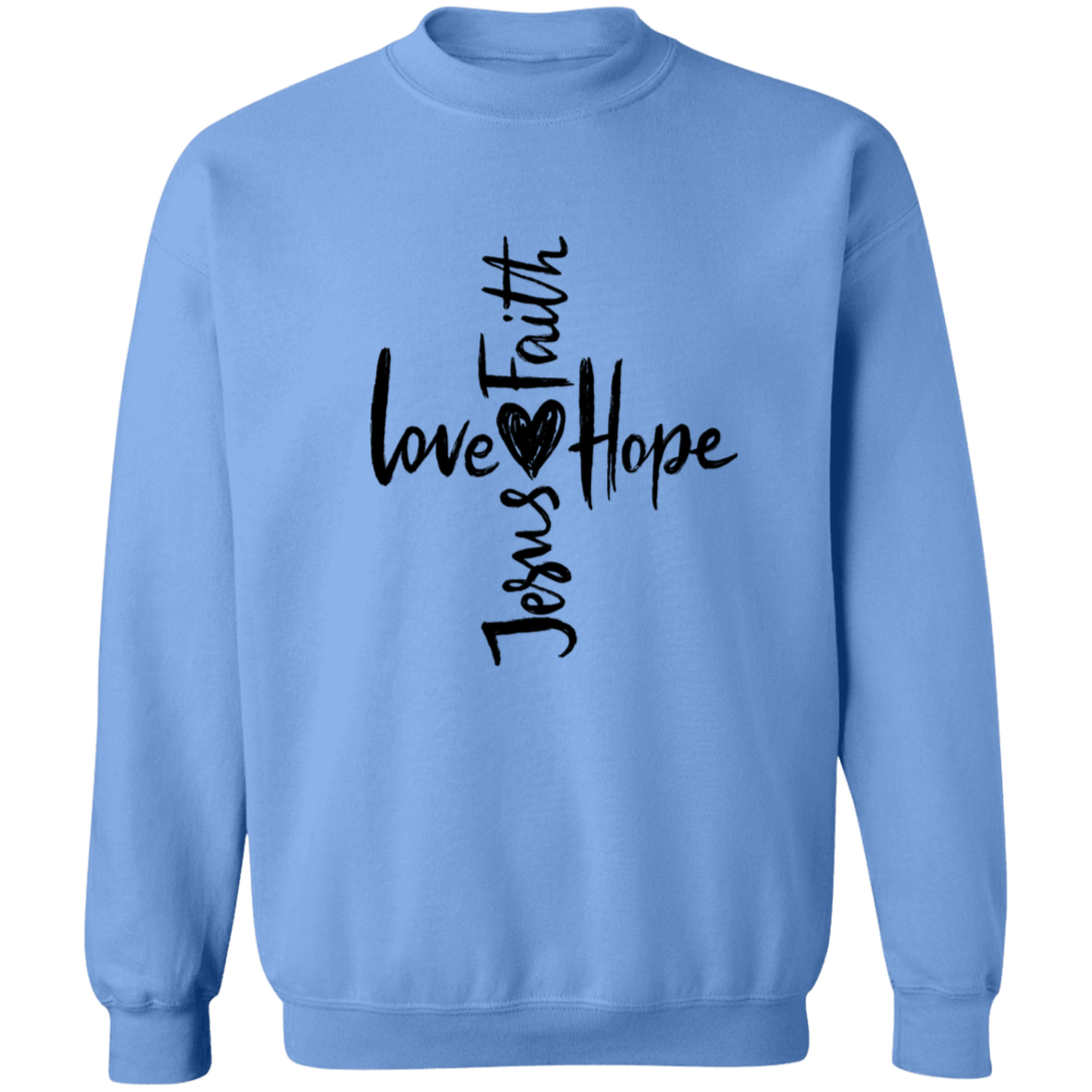 Love Faith Hope Jesus Comfy Crewneck Pullover Sweatshirt
