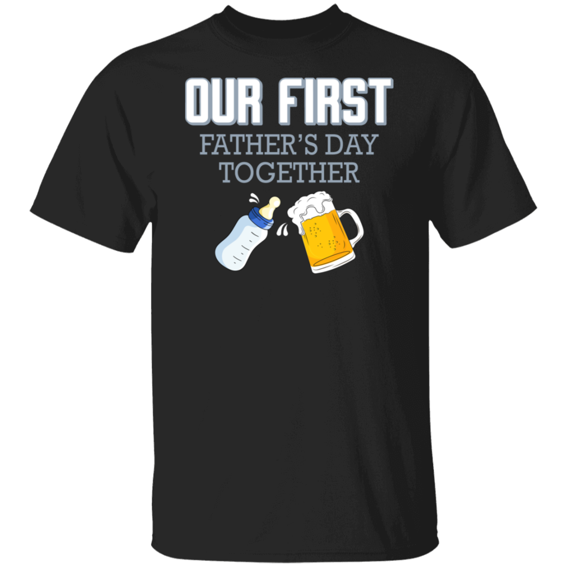 Our First Father's Day Together T-Shirt