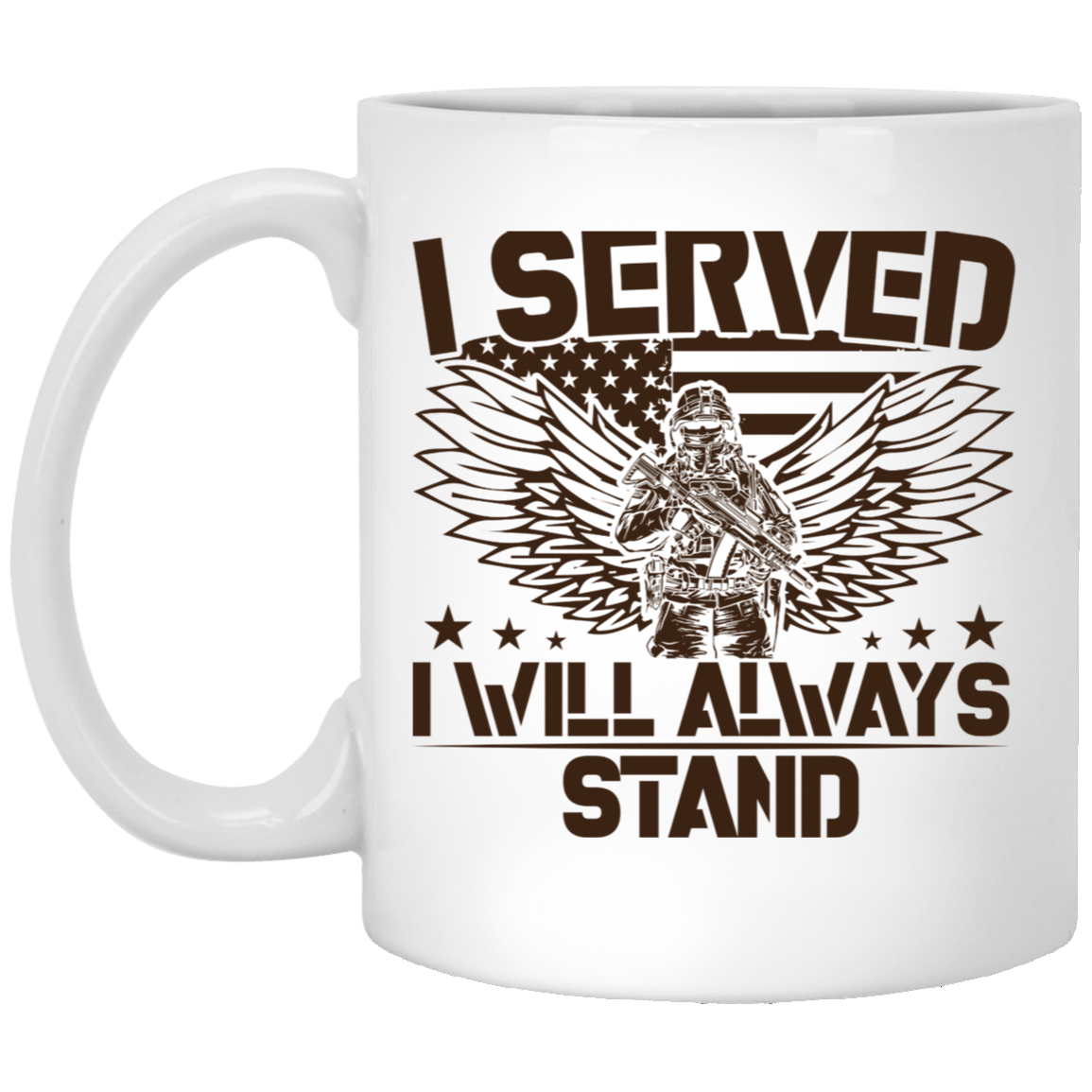 I Served I Will Always Stand Veterans Day 11oz White Mug