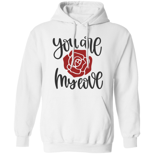You Are My Love Valentines Pullover Hoodie