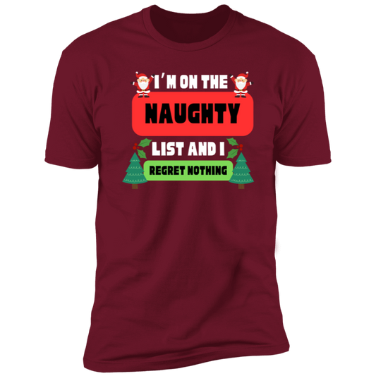 I'm on the Naughty List and I Regret Nothing T-Shirt