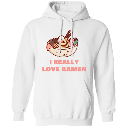 I Really Love Ramen Pullover Hoodie | Ramen Lovers Cute Pullover Hoodie