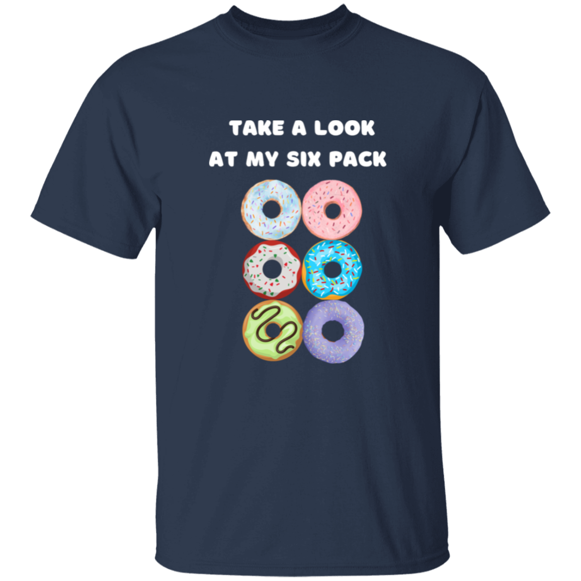 Take A Look At My Six Pack Donuts T-Shirt