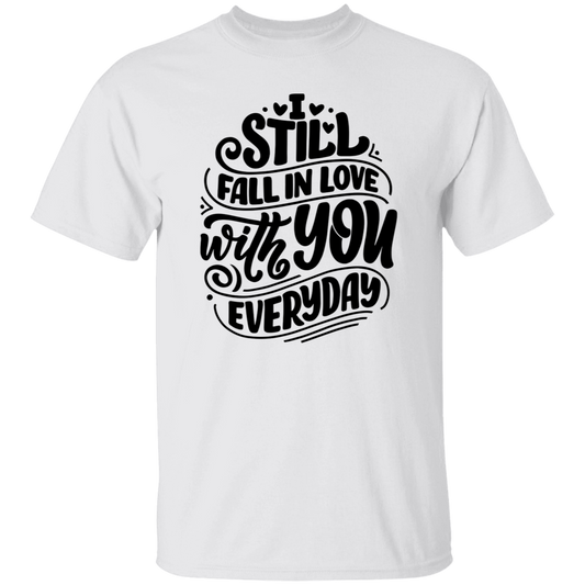 I Still Fall In Love With You Everyday Declaration Of Love Shirt | Romantic T-Shirt | Valentines Day Shirt