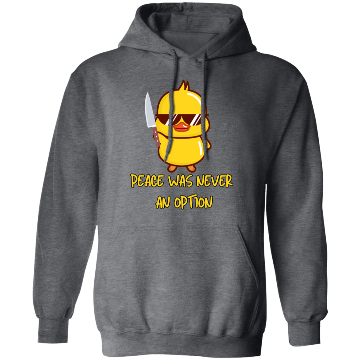 Peace Was Never An Option Ducky Pullover Hoodie