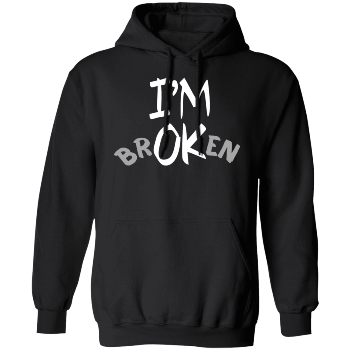 I'M brOKen Pullover Hoodie