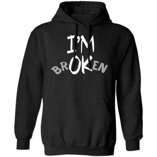 I'M brOKen Pullover Hoodie