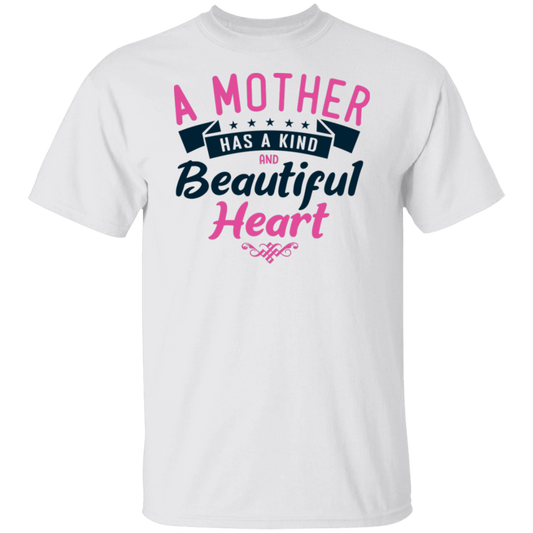 A Mother Has A Kind And Beautiful Heart T-Shirt