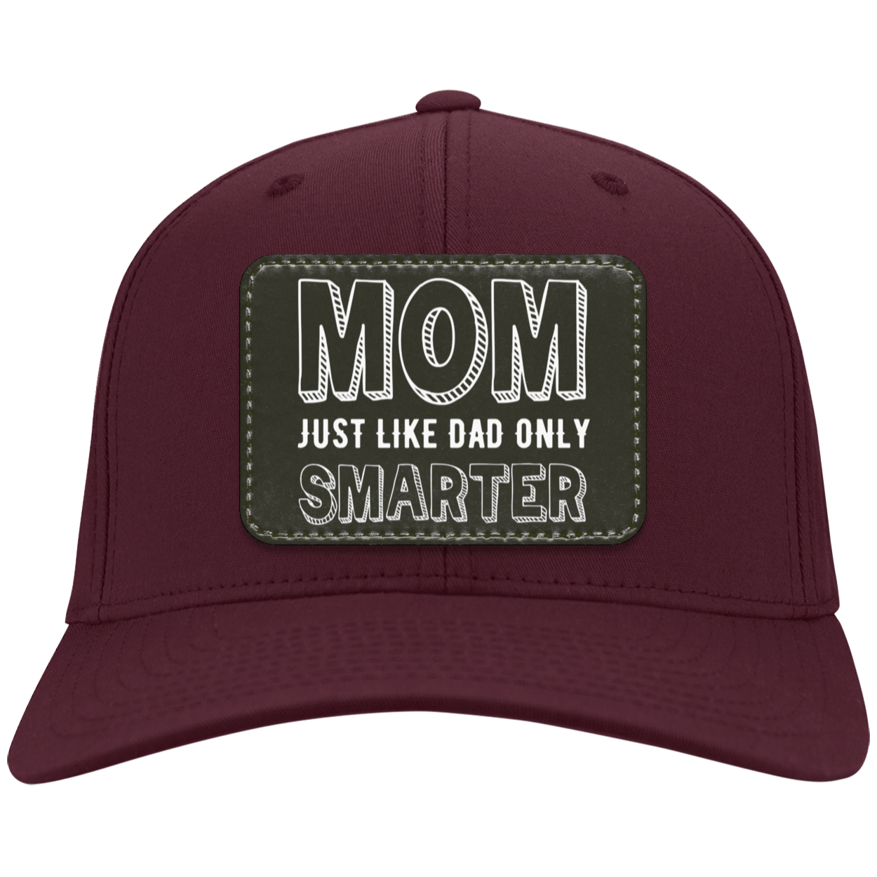 Mom Just Like Dad Only Smarter Twill Cap - Patch