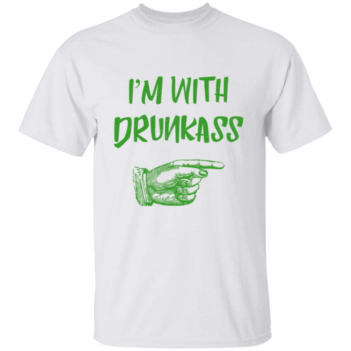 I'm With Drunkass Funny St. Patrick's Day Shirt