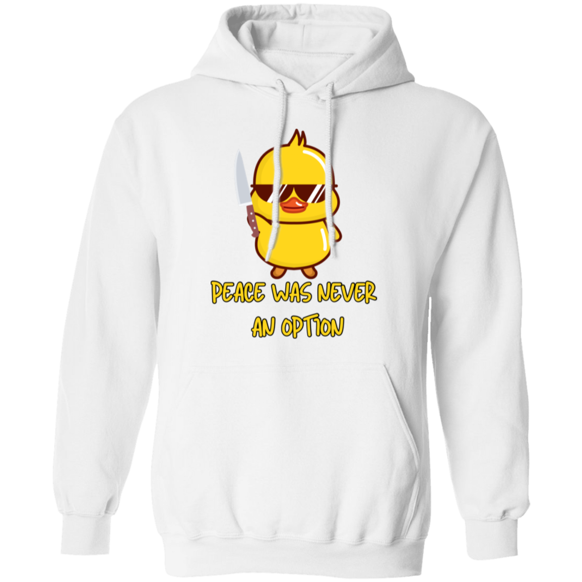 Peace Was Never An Option Ducky Pullover Hoodie