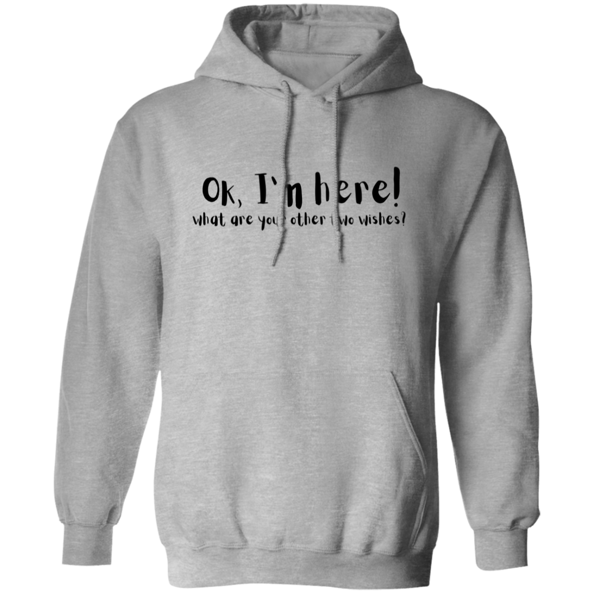 Ok I’m Here Funny Comfy Pullover Hoodie