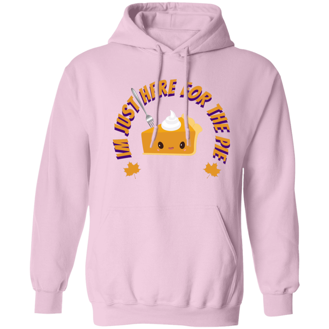 I'm Just Here For the Pie Hoodie
