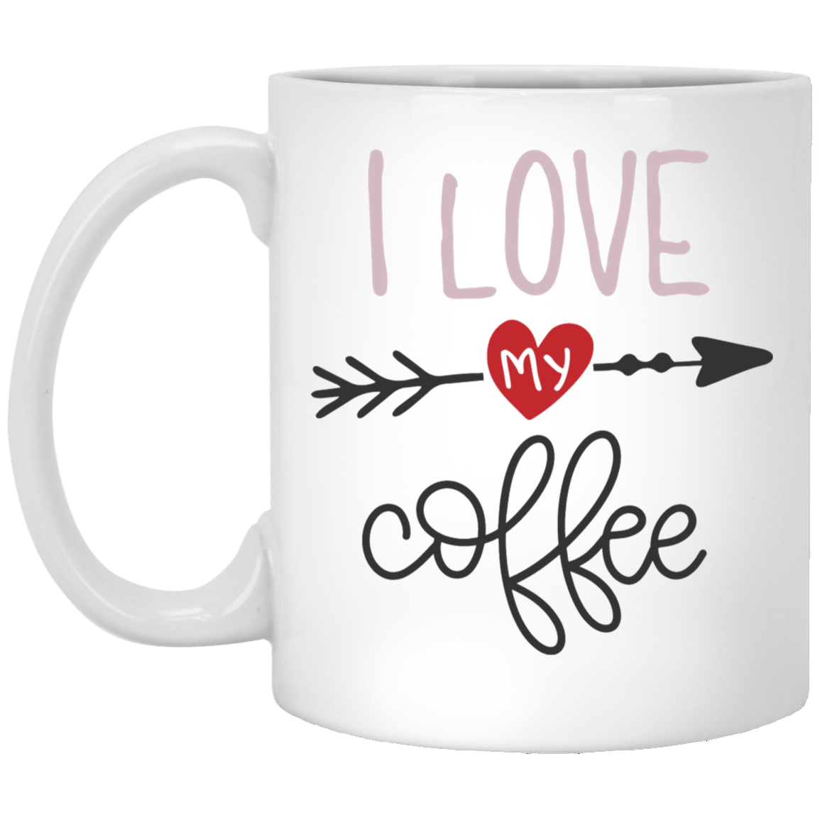 I Love My Coffee 11oz White Mug