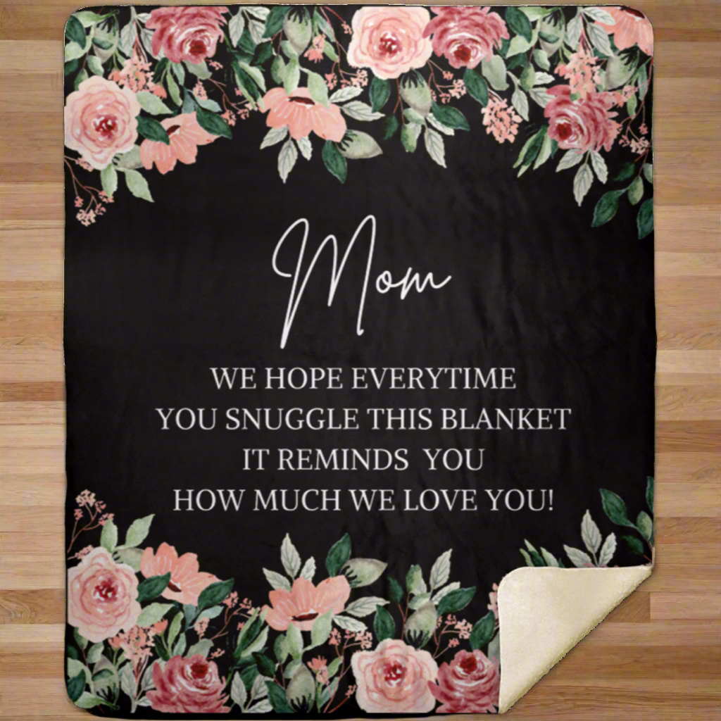 Loved Wrapped Premium Sherpa Blanket 50x60 Every Snuggle Speaks Our Love Gift For Mom, Mother's Day Gift Blanket