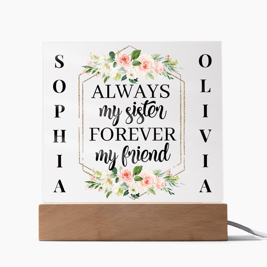 Personalized Sister Acrylic Night Light – “Always My Sister, Forever My Friend” Floral LED Gift