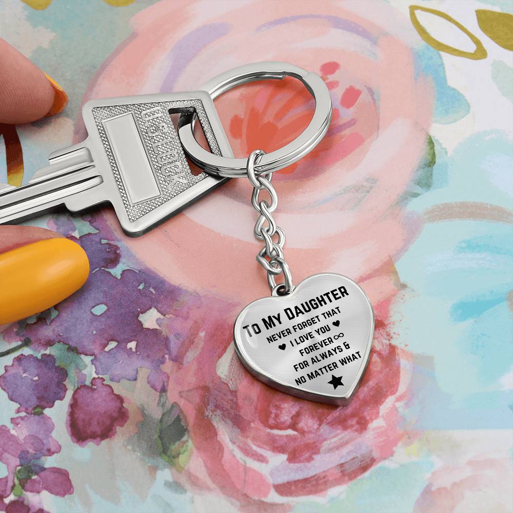 To My Daughter Never Forget That I Love You Graphic Heart Keychain, Gift for Daughter