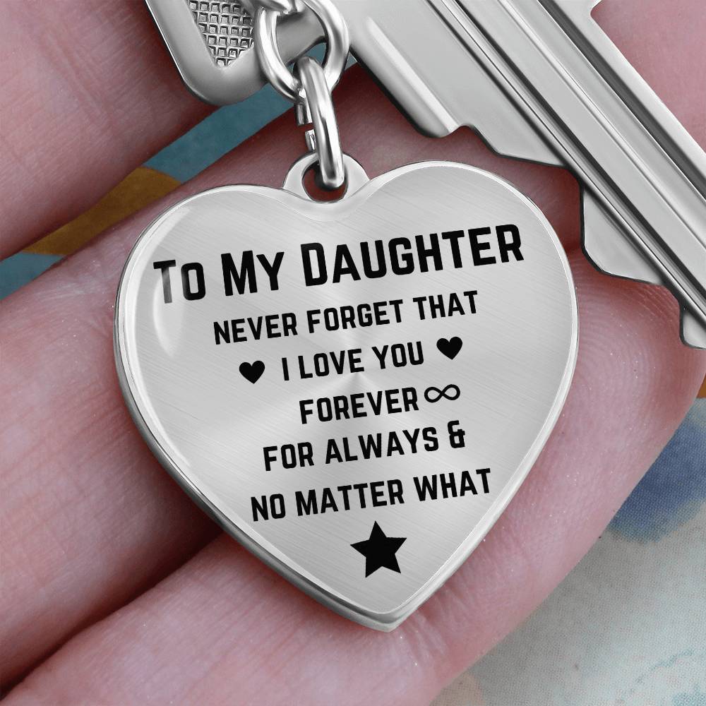 To My Daughter Never Forget That I Love You Graphic Heart Keychain, Gift for Daughter