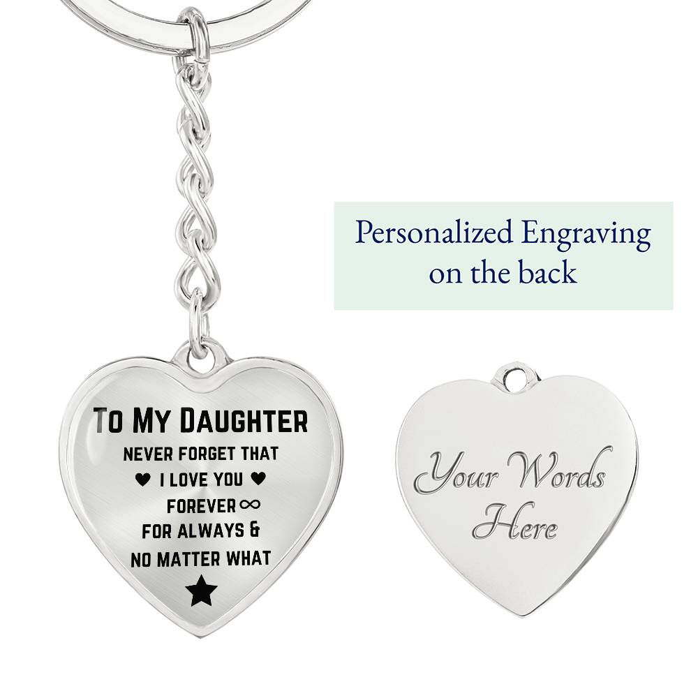 To My Daughter Never Forget That I Love You Graphic Heart Keychain, Gift for Daughter