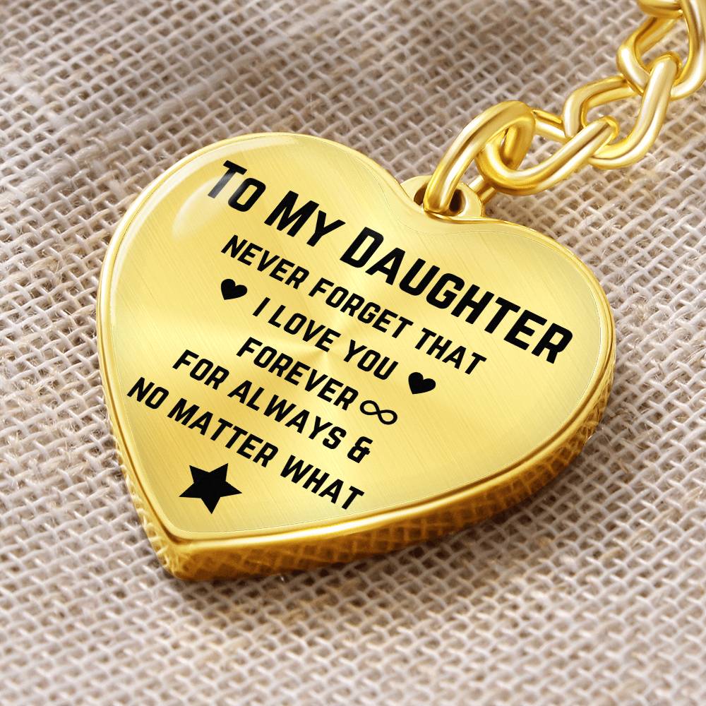 To My Daughter Never Forget That I Love You Graphic Heart Keychain, Gift for Daughter