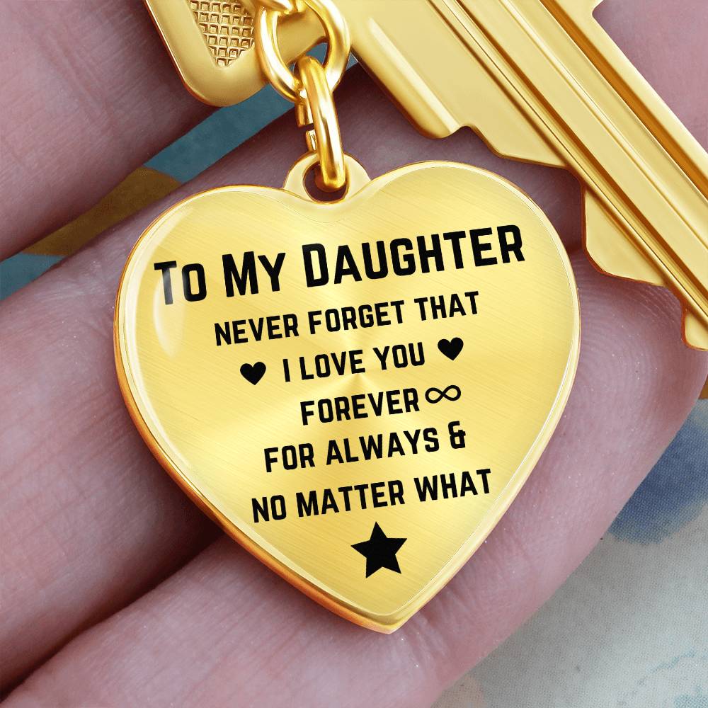 To My Daughter Never Forget That I Love You Graphic Heart Keychain, Gift for Daughter