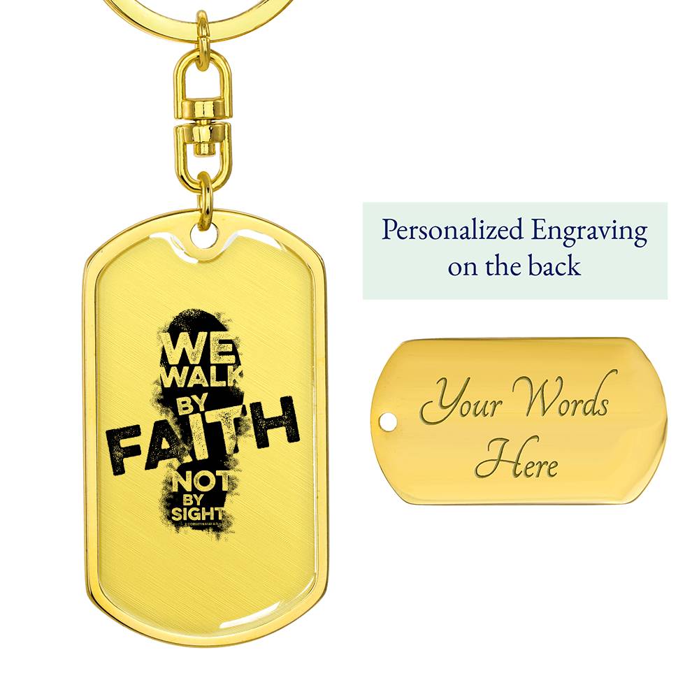 We Walk By Faith Not By Sight - Dog Tag Keychain