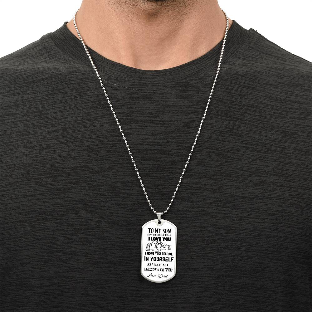 To My Son - Believe in Yourself - Dog Tag