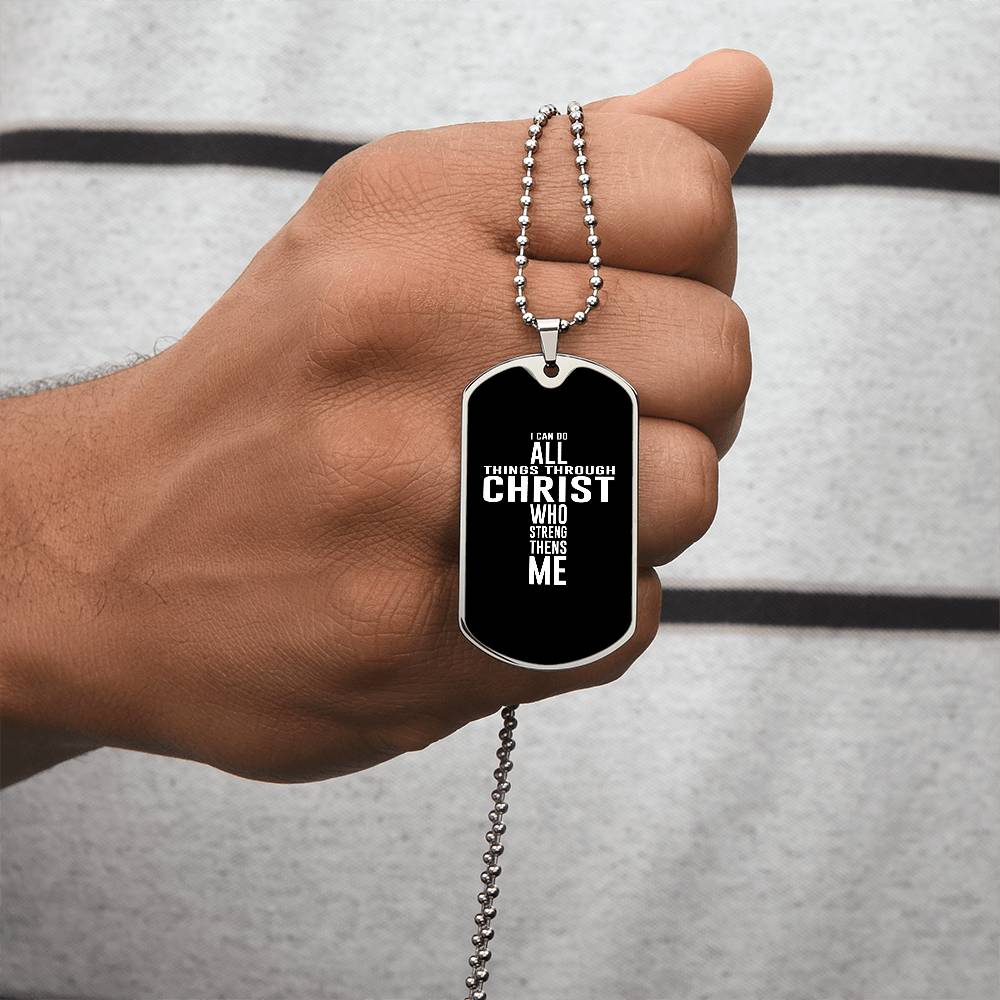 I Can All Things Through Christ Who Strengthens Me Dog Tag