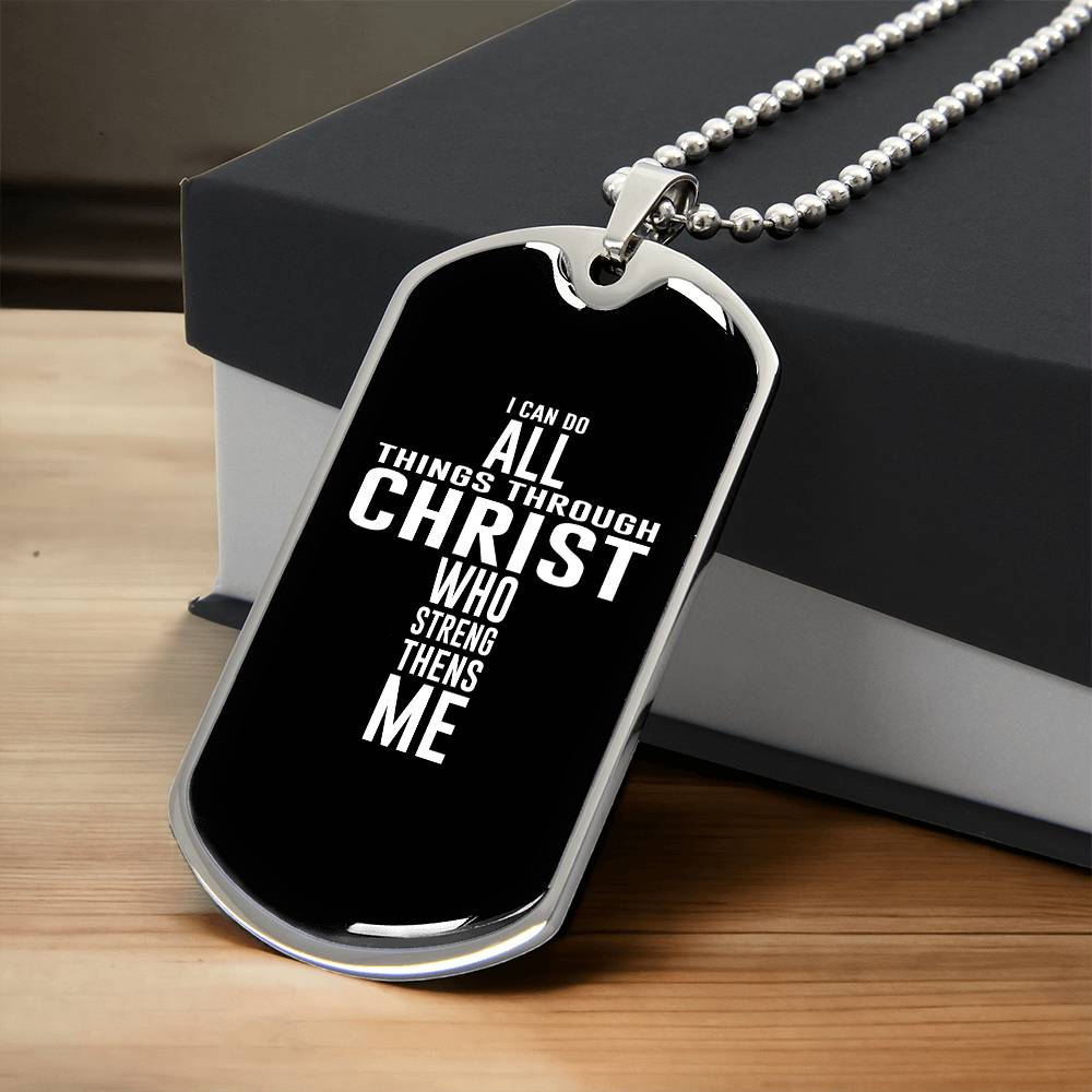 I Can All Things Through Christ Who Strengthens Me Dog Tag