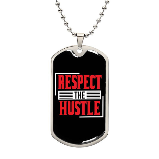 Respect The Hustle Dog Tag