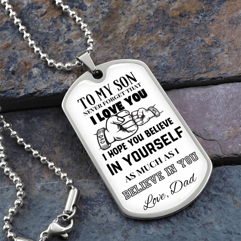 To My Son - Believe in Yourself - Dog Tag