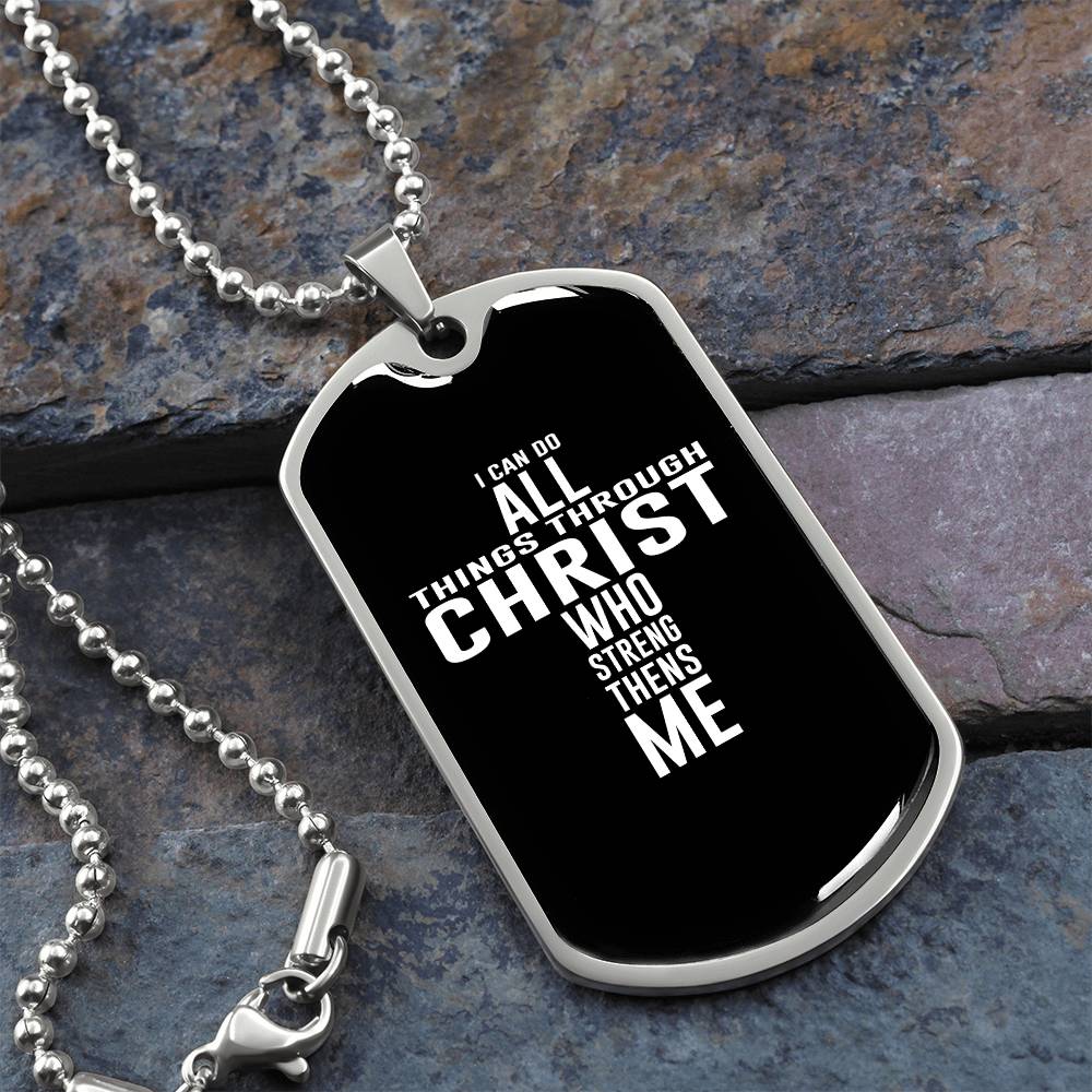 I Can All Things Through Christ Who Strengthens Me Dog Tag