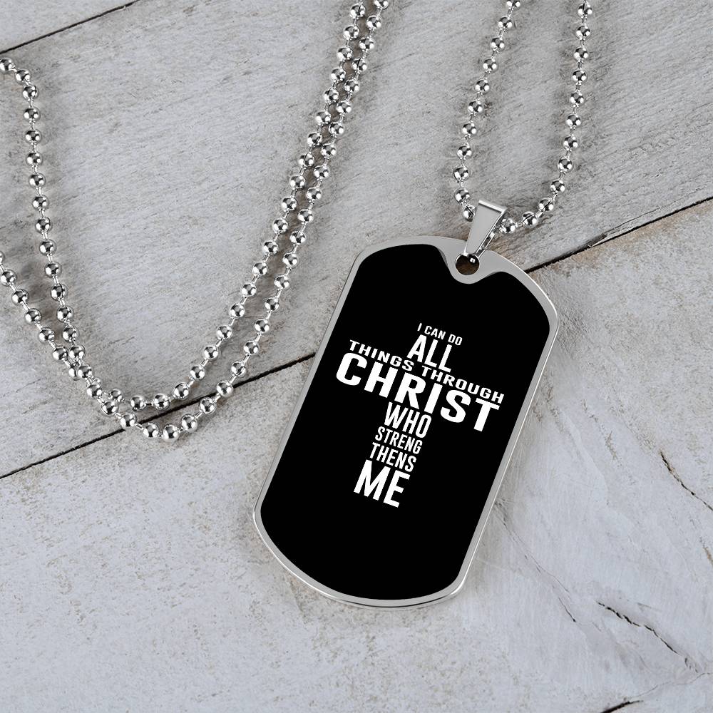 I Can All Things Through Christ Who Strengthens Me Dog Tag