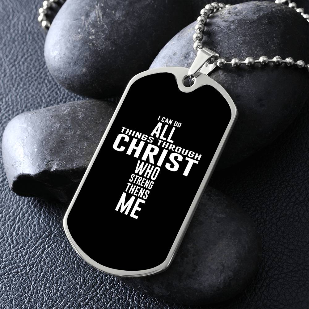 I Can All Things Through Christ Who Strengthens Me Dog Tag