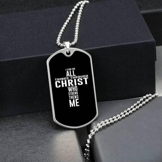 I Can All Things Through Christ Who Strengthens Me Dog Tag