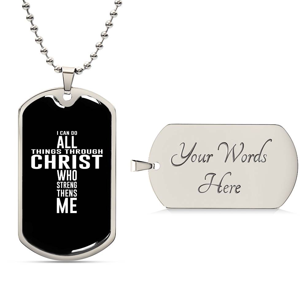 I Can All Things Through Christ Who Strengthens Me Dog Tag