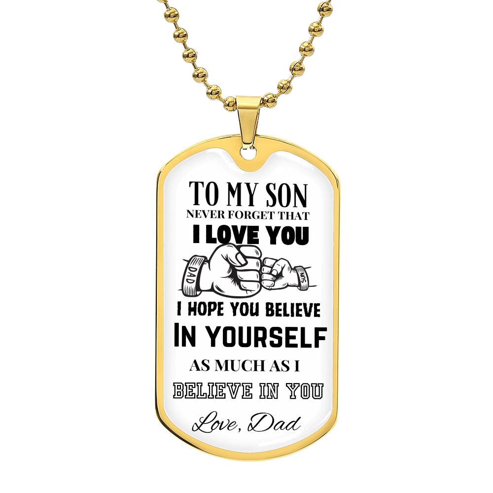 To My Son - Believe in Yourself - Dog Tag