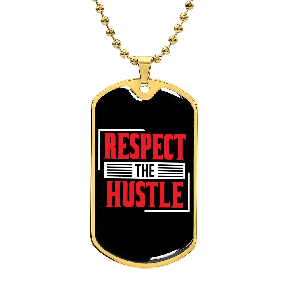 Respect The Hustle Dog Tag