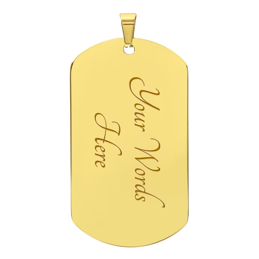 To My Son - Believe in Yourself - Dog Tag