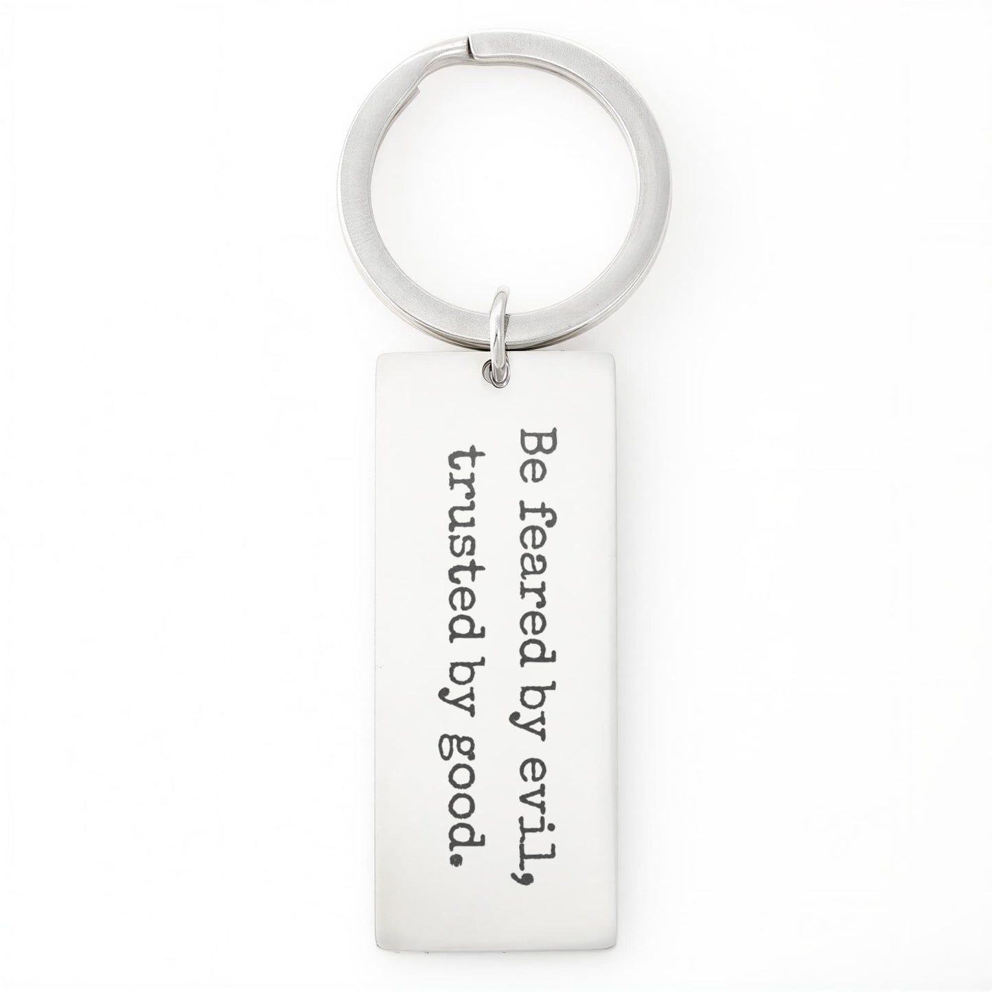 Be Feared by Evil, Trusted by Good Rectangular Keychain