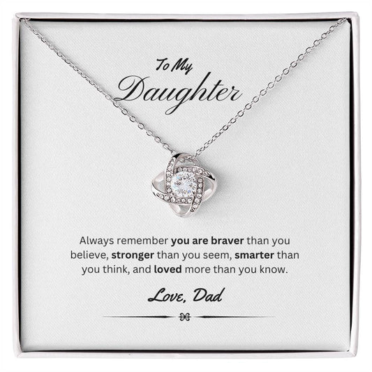 To My Daughter - You Are Brave, Strong, Smart, & Loved - Love Knot Necklace